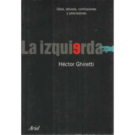 LA IZQUIERDA. Usos, abusos, confusiones y precisiones
