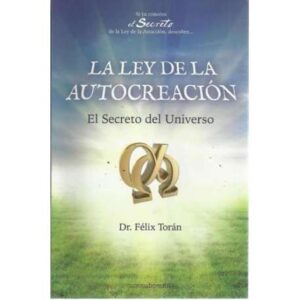 La ley de la autocreación. El secreto del universo