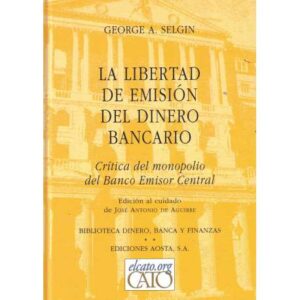 La libertad de emisión del dinero bancario