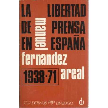 LA LIBERTAD DE PRENSA EN ESPAÑA (1938-1971)