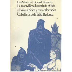 La maravillosa historia de Alicia y los intrépidos y muy esforzados caballeros de la tabla redonda