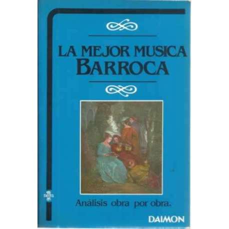 La mejor música barroca. Análisis obra por obra