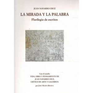 La mirada y la palabra. Florilegio de escritos