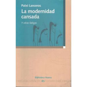 La modernidad cansada. Y otras fatigas