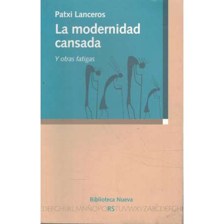La modernidad cansada. Y otras fatigas