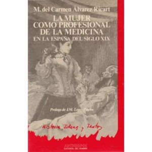 La mujer como profesional de la medicina en la España del siglo XIX