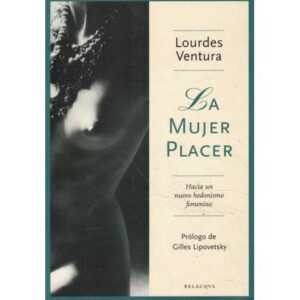 La mujer placer. Hacia un nuevo hedonismo femenino