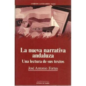 La nueva narrativa andaluza. Una lectura de sus textos