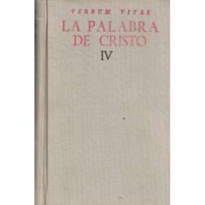 La Palabra de Cristo. Tomo IV