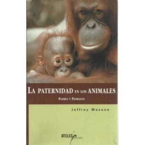La paternidad en los animales. Padres y padrazos