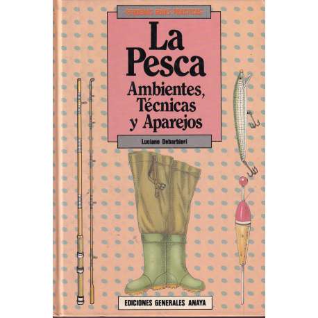 La pesca (ambientes, técnicas y aparejos)