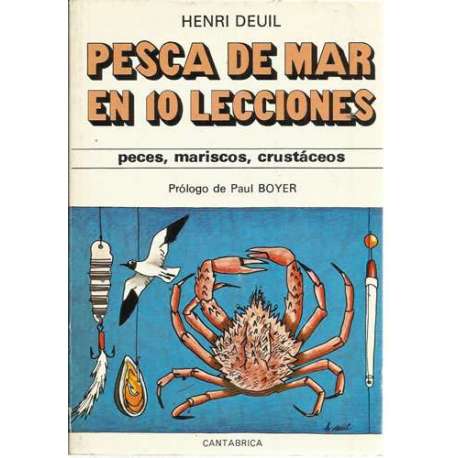 La pesca de mar en 10 lecciones. Peces, mariscos, crustáceos