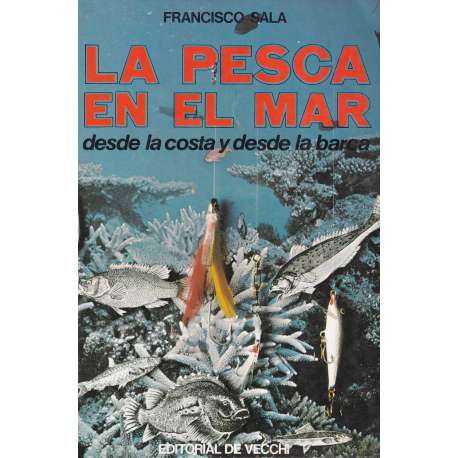 El gran libro de la pesca en el mar. Desde la costa, desde la barca