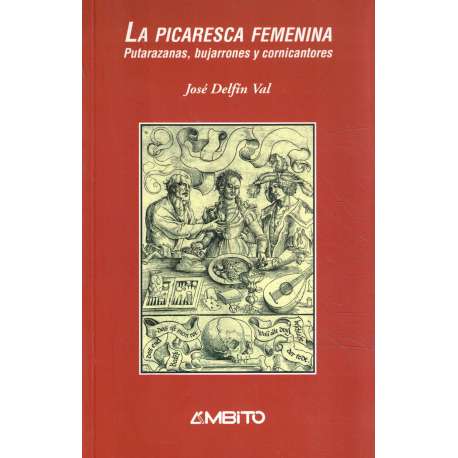 La picaresca femenina. Putarazanas, bujarrones y cornicantores