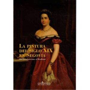 La pintura del siglo XIX en Segovia. Del Neoclasicismo al Realismo