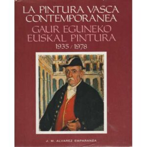 La pintura vasca contemporanea 1935-1978
