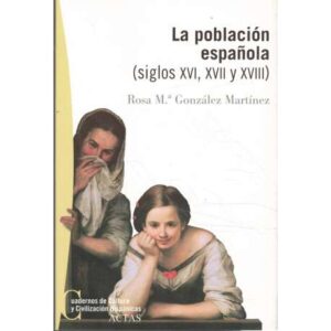 La población española (siglos XVI, XVII y XVIII)