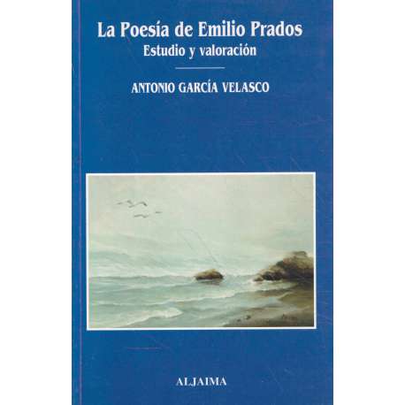 La Poesía de Emilio Prados. Estudio y valoración