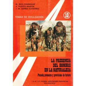 La presencia del hombre en la naturaleza. Pasado, presente y previsión de futuro