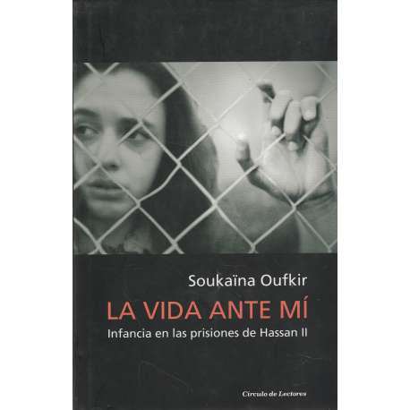 La vida ante mí. Infancia en las prisiones de Hassan II