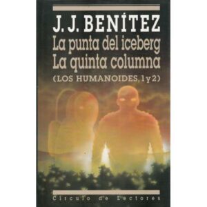 La punta de iceberg. La quinta columna. (Los humanoides, 1 y 2)
