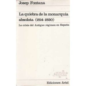 La quiebra de la monarquía absoluta (1814-1820)