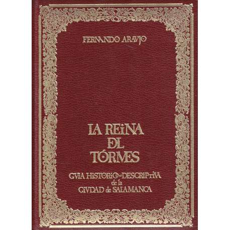 La Reina de Tórmes. Guía historico-descriptiva de la ciudad de Salamanca