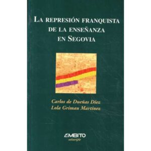 La represión franquista de la enseñanza en Segovia