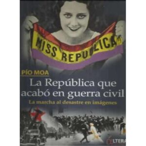 La República que acabó en Guerra Civil