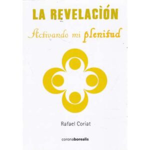 La revelación. Activando mi plenitud