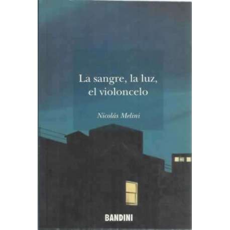 La sangre, la luz, el violoncelo