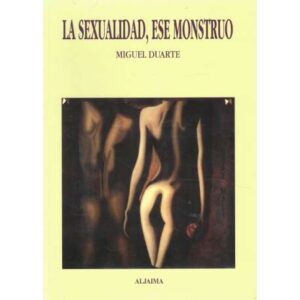 La sexualidad, ese monstruo