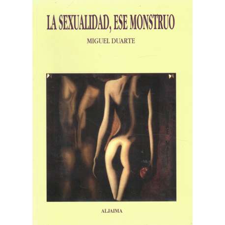 La sexualidad, ese monstruo