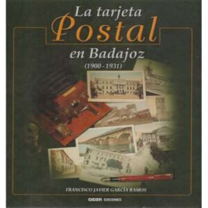 La tarjeta postal en Badajoz (1900-1931)