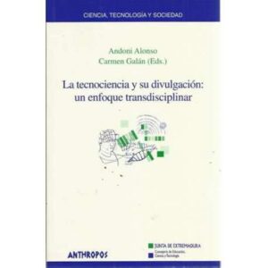 La tecnociencia y su divulgación: un enfoque transdisciplinar
