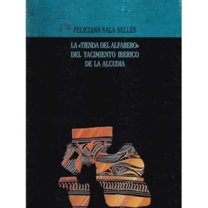 La tienda del alfarero del yacimiento ibérico de la Alcudia