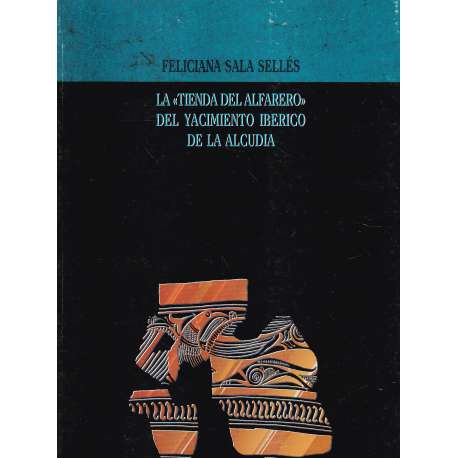 La tienda del alfarero del yacimiento ibérico de la Alcudia