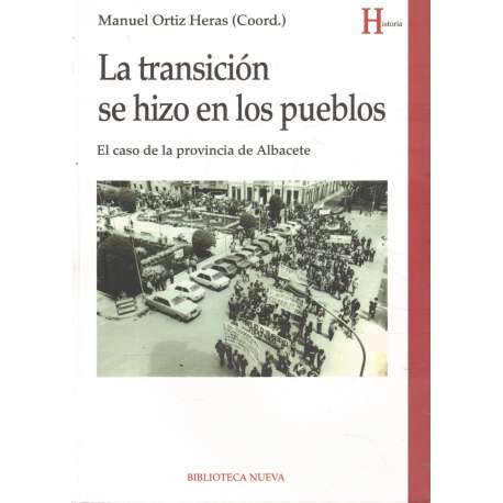 La transición se hizo en los pueblos. El caso de la provincia de Albacete