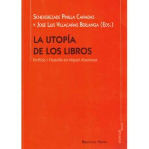 La utopía de los libros. Política y Filosofía en Miguel Abensour