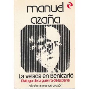 La velada en Benicarló. Diálogo de la guerra de España