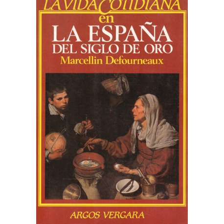 La vida cotidiana en la España del Siglo de Oro