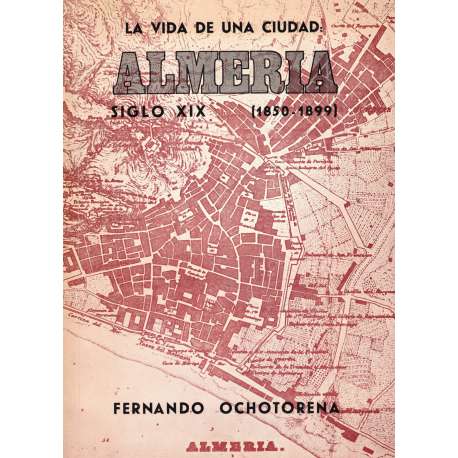 La vida de una ciudad. Almería Siglo XIX (1850-1899)