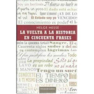 LA VUELTA A LA HISTORIA EN CINCUENTA FRASES. De ''Conócete a ti mismo'' a ''El eje del mal''