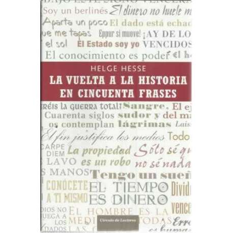 LA VUELTA A LA HISTORIA EN CINCUENTA FRASES. De ''Conócete a ti mismo'' a ''El eje del mal''
