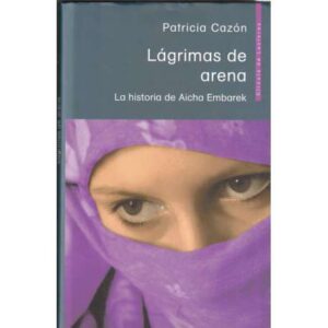 Lágrimas de arena. La historia de Aicha Embarek