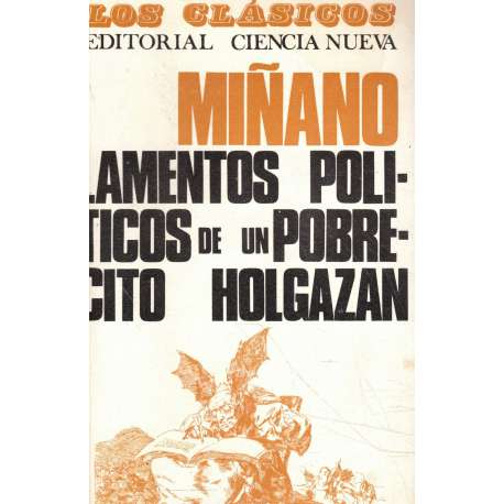 Lamentos políticos de un probrecito holgazán que estaba acostumbrado a vivir a costa ajena