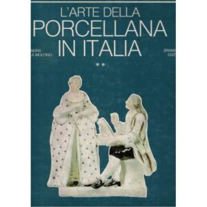 L'arte della porcellana in italia. Vol. II
