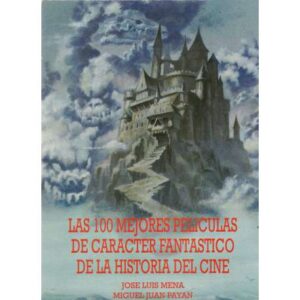 Las 100 mejores películas de carácter fantástico de la historia del cine