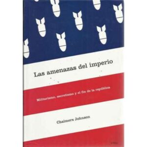 Las amenazas del imperio. Militarismo, secretismo y el fin de la república