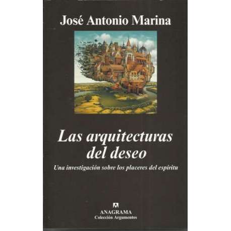 Las arquitecturas del deseo. Una investigación sobre los placeres del espíritu